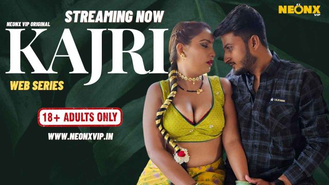 Kajri 2024: Adegan Mesum Panas Dan Liar Dari Neonx Originals Versi Hindi Uncut